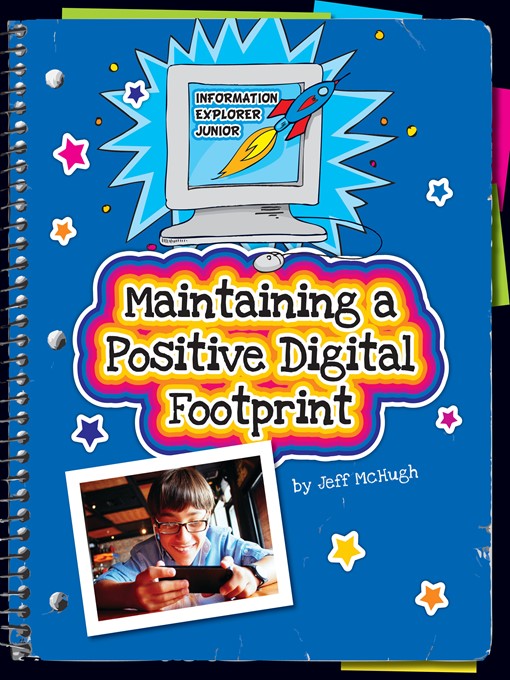 Title details for Maintaining a Positive Digital Footprint by Jeff McHugh - Available
